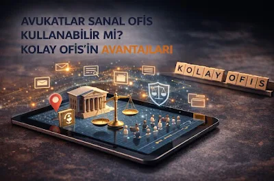 Avukatlar Sanal Ofis Kullanabilir mi? Kolay Ofis’in Avantajları
